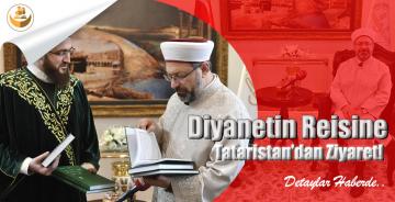 Diyanetin Reisine Tataristan’dan Ziyaret