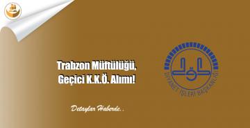 Trabzon Müftülüğü, Geçici K.K.Ö. Alımı!